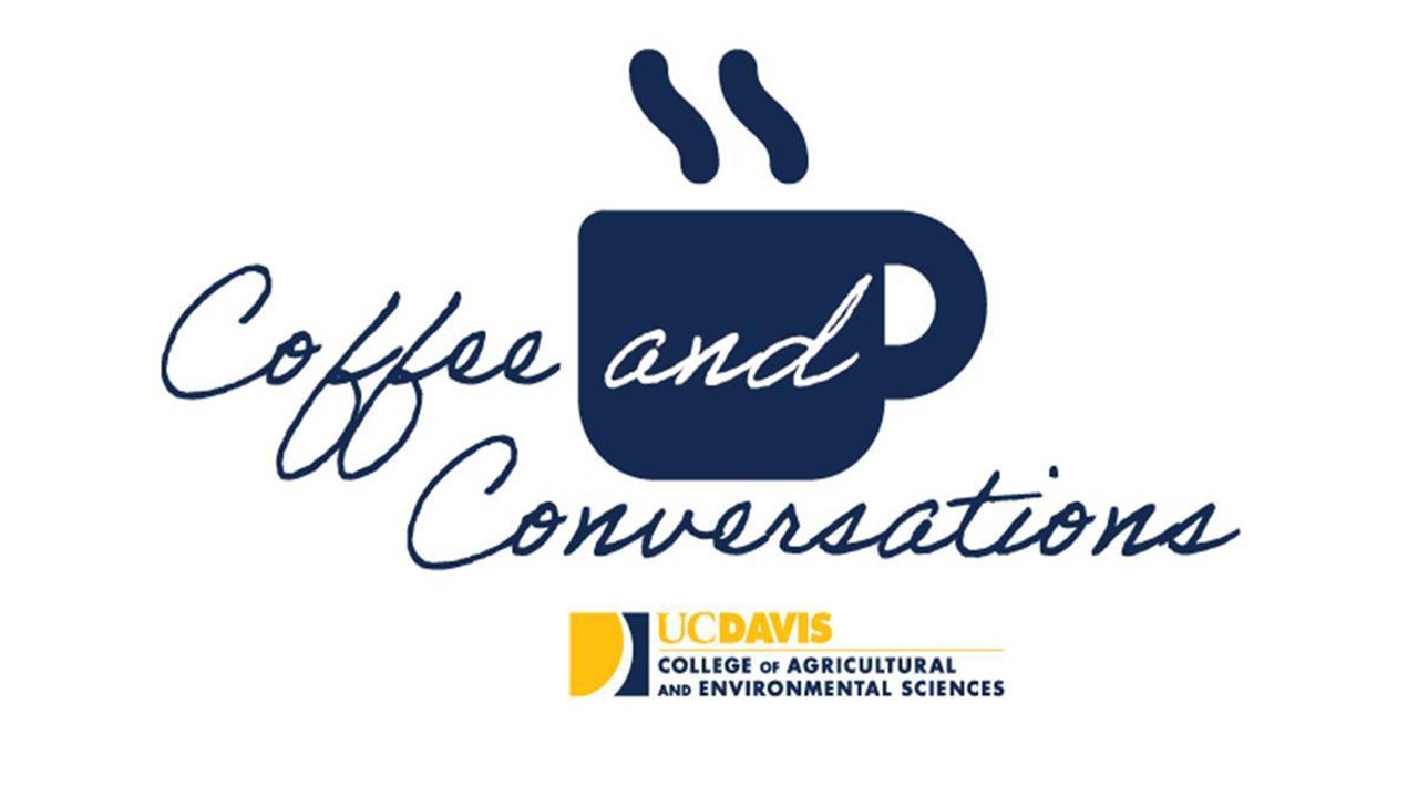 Coffee and Conversations, UC College of Ag and Environmental Sciences logo